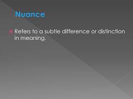 Nuance used as a noun is very rare. Activity 1 10 Nuance Of Tone Ppt Download
