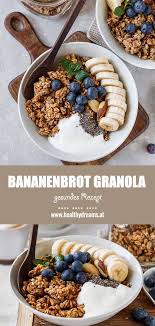 Bananenbrot Granola Rezept Gesund Einfach Healthy Dreams Rezept In 2020 Bananen Brot Rezepte Bananenbrot