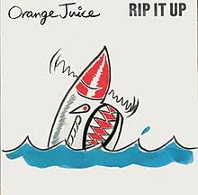 Rip It Up (Orange Juice song) - Wikipedia