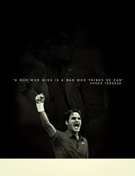 Federer Roger Federer Quotes Roger Federer Tennis Quotes
