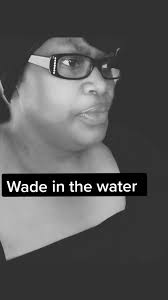 Is Singing Wade in The Water Racist