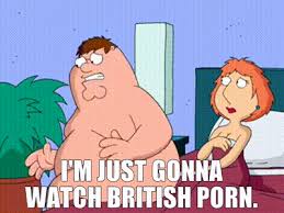 YARN | I'm just gonna watch British porn. | Family Guy (1999) - S04E01  Comedy | Video gifs by quotes | 14f671d7 | 紗