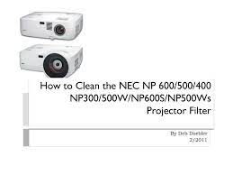 Ppt - How To Clean The Nec Np 600/500/400 Np300/500W/Np600S/Np500Ws Projector  Filter Powerpoint Presentation - Id:1839168