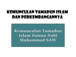 Kemunculan tamadun islam di zaman madaniyyah. Ppt Kemunculan Tamadun Islam Dan Perkembangannya Powerpoint Presentation Id 2343650