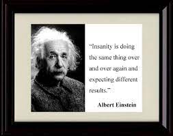 See more ideas about inspirational quotes and sayings on insanity: Amazon Com Framed Albert Einstein Quote On Insanity Print Posters Prints