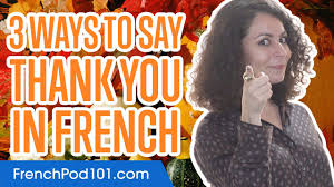 Thank you in french to a friend: 3 Ways To Say Thank You In French Youtube