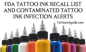7 Things Know About The Fda Tattoo Ink Recall List And Contaminated Tattoo Ink Infection Alerts Tattooist Guide