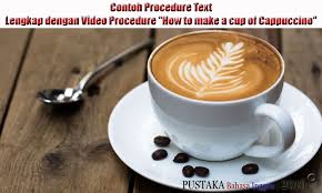 Contoh kalimat aktif dan kalimat pasif dalam bentuk past tense. Contoh Procedure Text Lengkap Dengan Video Procedure How To Make A Cup Of Cappuccino