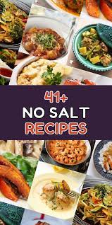 This Are The 41 Most Delicious Comfort Food No Salt Meals Of This Year You Need To Check Out This Selection Salt Free Recipes Low Salt Recipes No Salt Recipes