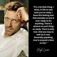 If Hugh Laurie says it then it must be true. This guy is brilliant