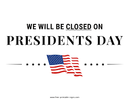 Maybe you would like to learn more about one of these? Printable Closed For Presidents Day Sign Free Printable Signs