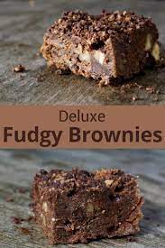 Deluxe Fudgy Brownies Recipe Sweet Recipes Desserts Best Chocolate Brownie Recipe Fudgy Brownies