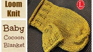 Whether you've knit with a loom before. Loom Knitting Baby Cocoon Blanket Step By Step Instructions For Beginners Youtube