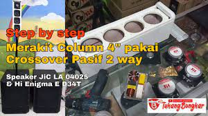 Maybe you would like to learn more about one of these? Yuk Rakit Column 4 Pake Pasif Crossover Balap Speakernya 4 Jic La 04025 Youtube