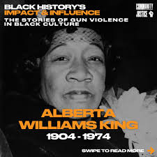Alberta Williams King was a leader, educator, and the matriarch of one of  the most influential families in the civil rights movement. As a musician  and community advocate, she dedicated her life