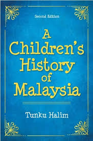 During the late 19th century and in the first half of the 20th century most of the malay peninsula, like much of southeast asia, was under colonial rule. Books Kinokuniya A Childrens History Of Malaysia 9789674155209
