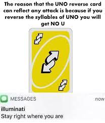 Description:uno is the classic and beloved card game that's easy to pick up and impossible to put down! The Reason That The Uno Reverse Card Meme Ahseeit