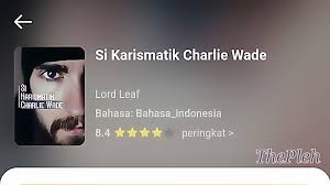 He spends his whole life in an orphanage. Novel Si Karismatik Charlie Wade Bahasa Indonesia Full Episode Thepleh