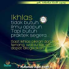 Ikhlas Tidak Butuh Ilmu Apapun Tapi Butuh Praktek Segera Saat Ikhlas Pikiran Dan Hati Tenang Walau Tak Semua Dapat Dilogikakan Motivasi Kutipan Bijak