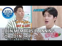 The final episode of the second season of kbs 's venerable variety program ' 1 night 2 days ' wrapped up this week, with the vast majority of members taking their leave. 2d1n Members Planning For 2d1n Trip 2 Days 1 Night Season 4 Eng 2020 07 12 Youtube