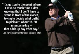 Anything is always a possibility. Jim Harbaugh Explains Why He Always Wears Khakis