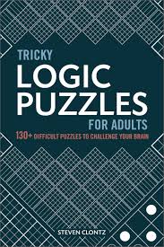 This logic problem will … Tricky Logic Puzzles For Adults 130 Difficult Puzzles To Challenge Your Brain Clontz Steven 9781646111459 Amazon Com Books