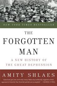 It was not just one factor, but instead a combination of domestic and worldwide conditions that led to the great depression. The Forgotten Man A New History Of The Great Depression Shlaes Amity 9780060936426 Amazon Com Books