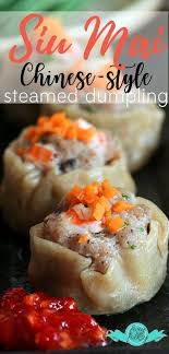 Shumai Recipe Siu Mai Chinese Steamed Dumpling Foxy Folksy Recipes Food Vegan Recipes Easy