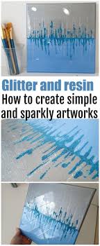 Art Resin Metallic Paints And Glitter How To Create Simple Yet Striking Sparkly And Shimmering Artworks For Resin Art Painting Diy Art Painting Diy Resin Art