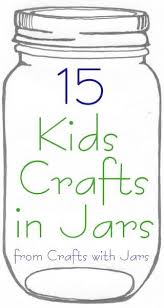 Crafts With Jars 15 Kids Crafts In Jars Crafts For Kids Business For Kids Jar Crafts
