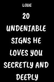 20 Undeniable Signs He Loves You Secretly And Deeply Signs He Loves You Does He Love Me Leaving Someone You Love