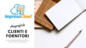 Come Creare Una Nuova Anagrafica Impresacloud Gestisci La Tua Azienda Online Dove Vuoi Come Vuoi