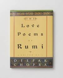 Love Poems Of Rumi From Deepak Chopra And The Chopra Center Love Poems Of Rumi Rumi Books Love Poems