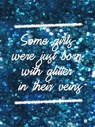 Always Be Yourself Unless You Can Be A Unicorn Then Always Be A Unicorn Traduction Some Girls Were Just Born With Glitter In Their Veins Quote Celebration Quotes Quotes To Live By Love Me Quotes