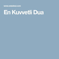 En Kuvvetli Dua Dualar Sukur Sana Rabbim Okuma