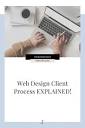 My Web Design Client Process EXPLAINED! — Paige Brunton ...