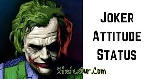 Whatsapp status is an awesome and coolest way to share what you are going through to your best buddies in whatsapp. Joker Attitude Whatsapp Status Video Download Joker Attitude Status