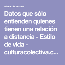 Datos Que Solo Entienden Quienes Tienen Una Relacion A Distancia Estilo De Vida Culturacolect Relaciones A Distancia Significas Mucho Para Mi Amor De Lejos