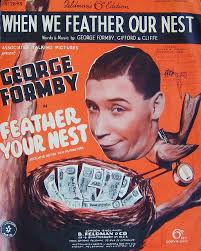 Feather Your Nest (1937) GB ATP Musical D: William Beaudine Prod: Basil  Dean Ph: Ronald Neame. George Formby, Frederick Piper, Moore Marriott.  (4/10) 04/01/19