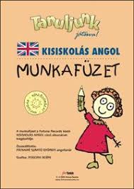 A magyar nyelvben összefoglalt nyelvtani szabályokat minden esetben példamondatok illusztrálják. Tanuljunk Jatszva Kisiskolas Angol Munkafuzet Teaching English Vocabulary English Language
