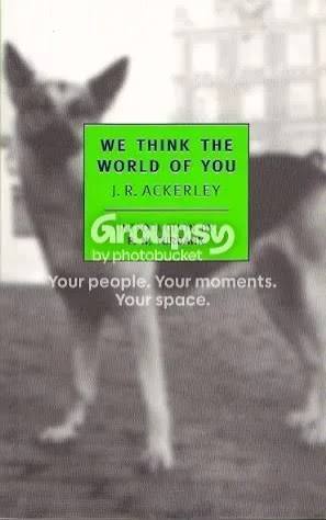 J.R. Ackerley: We Think the World of You | Asylum