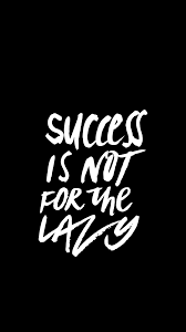 New types of wallpaper under development or entering the market in the early 21st century include wallpaper that blocks certain mobile phone and wifi signals, in the interest of privacy. Black White Success Iphone Phone Wallpaper Background Lock Screen Motivational Quotes For Success Success Quotes And Sayings Inspirational Quotes Motivation