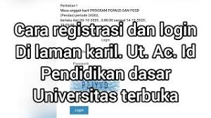 Maybe you would like to learn more about one of these? Cara Registrasi Dan Login Di Laman Karil Ut Ac Id Pendas Universitas Terbuka Youtube