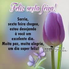 Mensagem Hoje Eu Só Quero Que O Dia Termine Bem Lindas Mensagens Feliz Sexta Feira Feliz Sexta Feliz Sexta Feira Bom Dia Sexta Feira