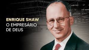 Enrique Shaw, o empresário de Deus