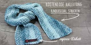 Gratis Anleitung Kinderschal Stricken Kinder Schal Stricken Kinderschal Stricken