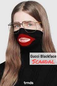 Blackface definition at dictionary.com, a free online dictionary with pronunciation, synonyms and translation. Gucci S Blackface Scandal Wrap Up Trnds High Fashion Branding Fashion News Leigh Bowery