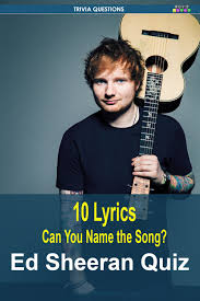 Instantly play online for free, no downloading needed! Ed Sheeran Quiz Recognize The Lyrics Ed Sheeran Lyrics Songs