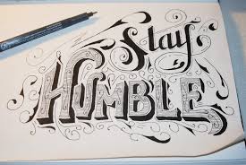 Dribbble Stayhumblefull Jpg By Neil Tasker Hand Lettering Hand Lettering Inspiration Chicano Lettering