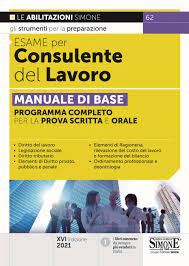 Manuale esame di stato 2020. Esame Consulente Del Lavoro 2021 Manuale Di Base Edizioni Simone